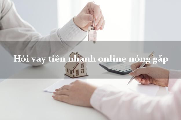 Hỏi vay tiền nhanh online nóng gấp hỗ trợ nợ xấu